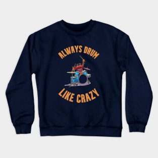 Crazy Drummer Crewneck Sweatshirt